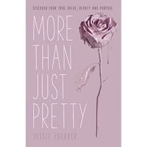 Image of More Than Just Pretty Discover Your True Value, Beauty and Purpose Paperback / softback 2018