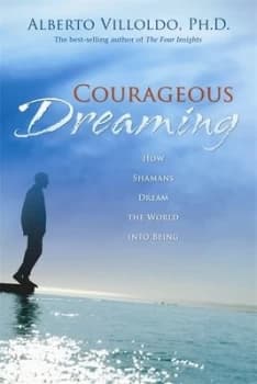 Image of Courageous Dreaming by Alberto Villoldo Book