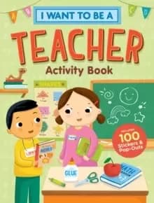 Image of I Want to Be a Teacher Activity Book: 100 Stickers & Pop-Outs