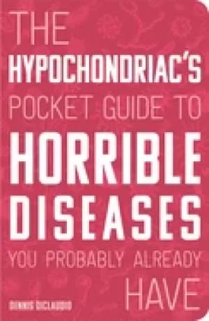 Image of hypochondriacs pocket guide to horrible diseases you probably already have