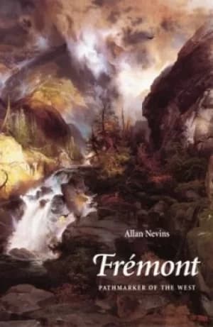 Image of Fremont pathmarker of the West by Allan Nevins
