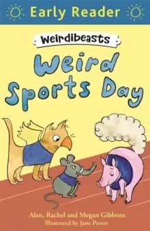 Image of Early Reader: Weirdibeasts: Weird Sports Day : Book 2