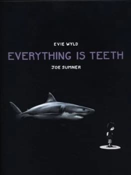 Image of Everything Is Teeth by Evie Wyld Hardback