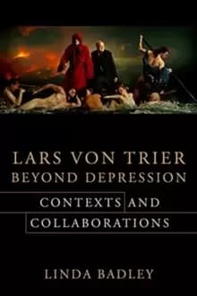 Image of Lars von Trier Beyond Depression : Contexts and Collaborations