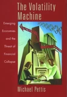 Image of The Volatility Machine : Emerging Economies and the Threat of Financial Collapse