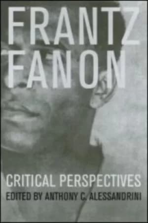 Image of Frantz Fanon by Anthony C Alessandrini