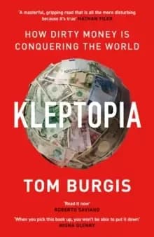 Image of Kleptopia : How Dirty Money is Conquering the World