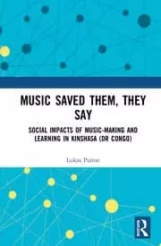 Image of Music Saved Them They Say Social Impacts of Music-Making and Learning in Kinshasa (DR Congo)