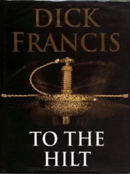 Image of To the Hilt by Dick Francis Hardback