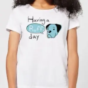 Image of Having A Ruff Day Womens T-Shirt - White - 3XL