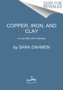 Image of Copper, Iron, and Clay : A Smith's Journey