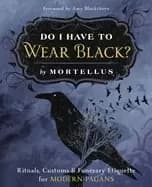 Image of do i have to wear Black rituals customs and funerary etiquette for modern p