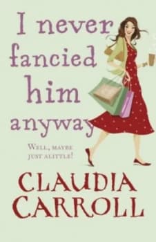 Image of I Never Fancied Him Anyway by Claudia Carroll Paperback