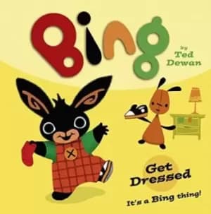 Image of Bing: Get Dressed by Ted Dewan