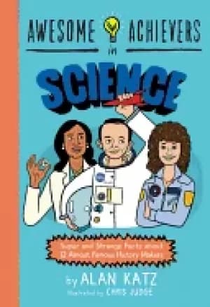Image of awesome achievers in science super and strange facts about 12 almost famous