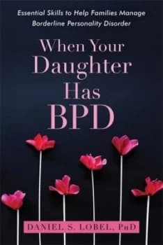 Image of When your daughter has BPD by Daniel S Lobel
