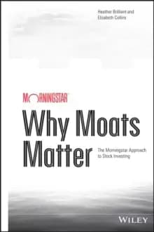 Image of Why Moats Matter : The Morningstar Approach to Stock Investing