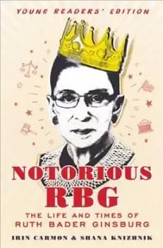 Image of Notorious RBG: Young Readers' Edition by Irin Carmon