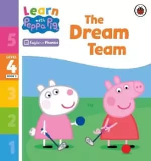 Image of Learn with Peppa Phonics Level 4 Book 2 - The Dream Team by Peppa Pig