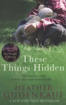 Image of These Things Hidden by Heather Gudenkauf Paperback