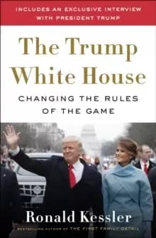 Image of The Trump White House : Changing the Rules of the Game