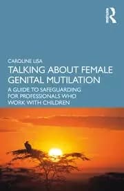 Image of Talking About Female Genital Mutilation A Guide to Safeguarding for Professionals who Work with Children