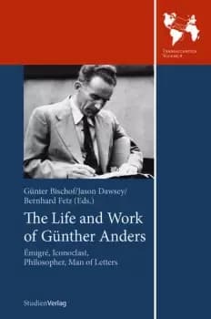 Image of The Life and Work of Gunther Anders Emigre Iconoclast Philosopher Man of Letters