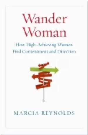 Image of wander woman how high achieving women find contentment and direction