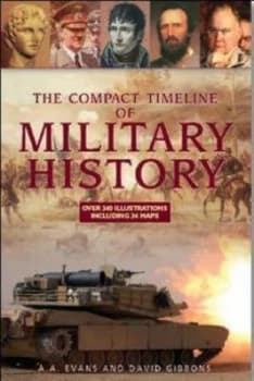 Image of The Compact Timeline of Military History by Anthony a Evans and David Gibbons Hardback