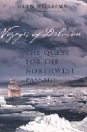 Image of voyages of delusion the quest for the northwest passage