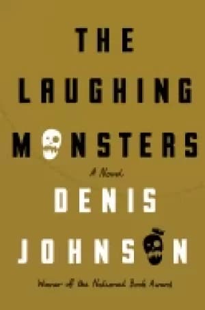 Image of laughing monsters a novel