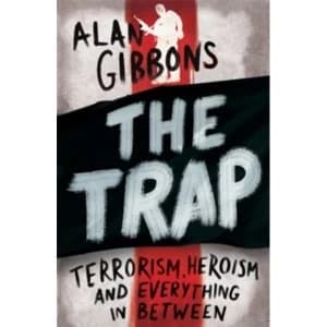 Image of The Trap : Terrorism, Heroism and Everything in Between