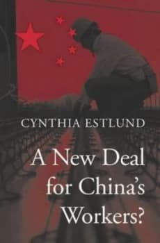 Image of A New Deal for Chinas Workers by Cynthia Estlund Hardback