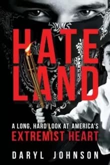 Image of Hateland : A Long, Hard Look at America's Extremist Heart