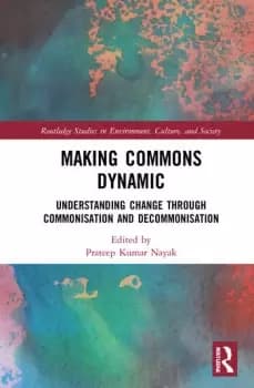 Image of Making Commons DynamicUnderstanding Change Through Commonisation and Decommonisation