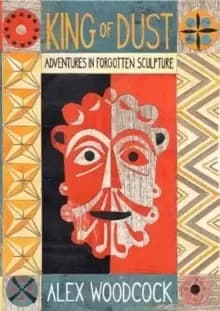 Image of King of Dust : Adventures in forgotten sculpture