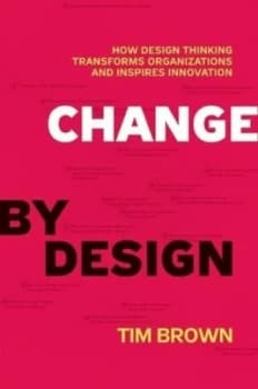 Image of Change by Design by Tim Brown Hardback