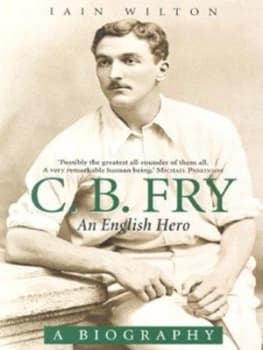 Image of C.B. Fry by Iain Wilton Hardback