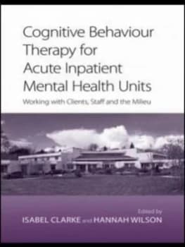 Image of Cognitive Behaviour Therapy for Acute Inpatient Mental Health Units by Isabel Clarke Paperback
