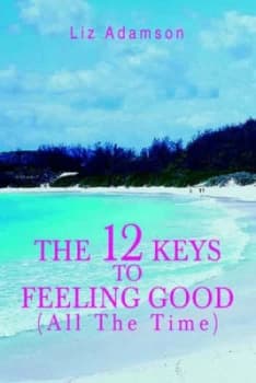 Image of 12 Keys to Feeling Good all the Time by Liz Adamson Paperback