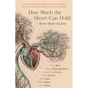 Image of How Much the Heart Can Hold : Seven Stories on Love