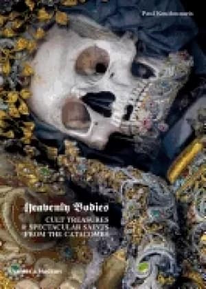 Image of heavenly bodies cult treasures and spectacular saints from the catacombs