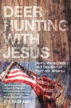 Image of Deer Hunting with Jesus by Joe Bageant Paperback
