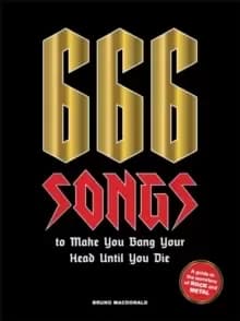 Image of 666 Songs to Make You Bang Your Head Until You Die : A Guide to the Monsters of Rock and Metal