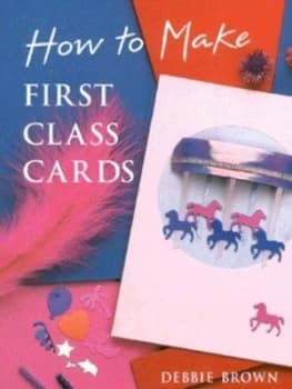 Image of How to Make First-Class Cards by Debbie Brown Paperback