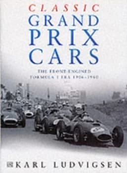 Image of Classic Grand Prix Cars by Karl E Ludvigsen Hardback