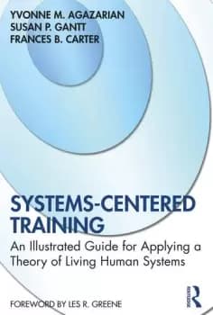 Image of Systems-Centered TrainingAn Illustrated Guide for Applying a Theory of Living Human Systems