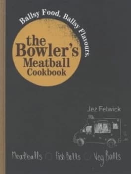 Image of The Bowlers Meatball Cookbook by Jez Felwick Hardback