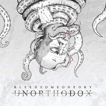 Image of Bleed Someone Dry - Unorthodox CD