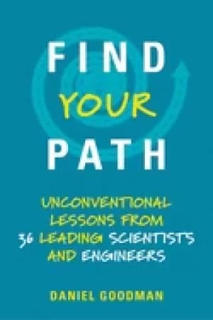 Image of find your path unconventional lessons from 36 leading scientists and engine